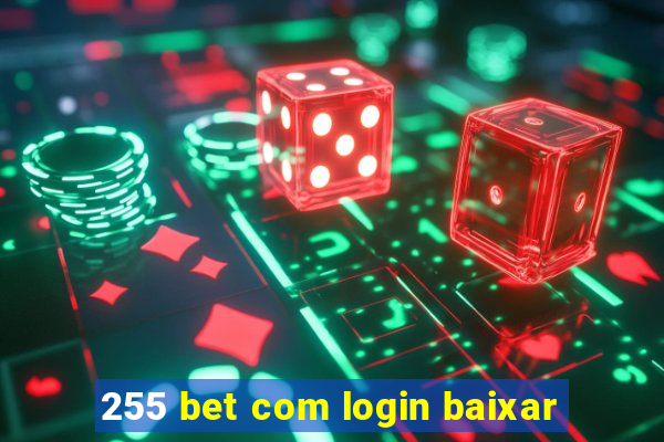 255 bet com login baixar